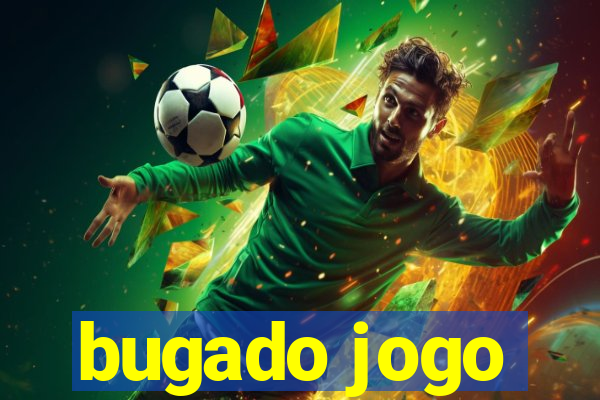 bugado jogo